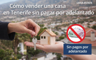 Cómo vender una casa en Tenerife sin pagar por adelantado